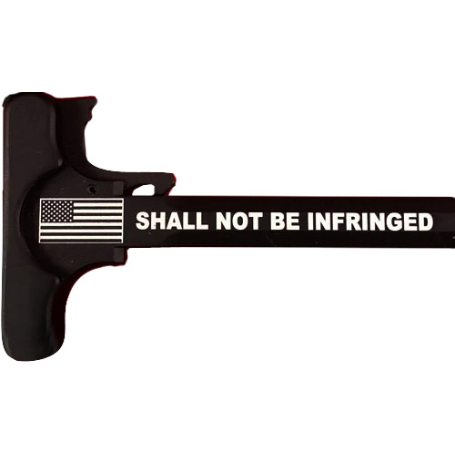 AR-15 Laser Engraved Charging Handle – Shall Not Be Infringed