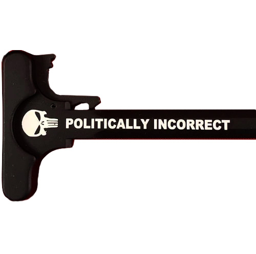 AR-15 Laser Engraved Charging Handle –Charging Handle - Politically Incorrect